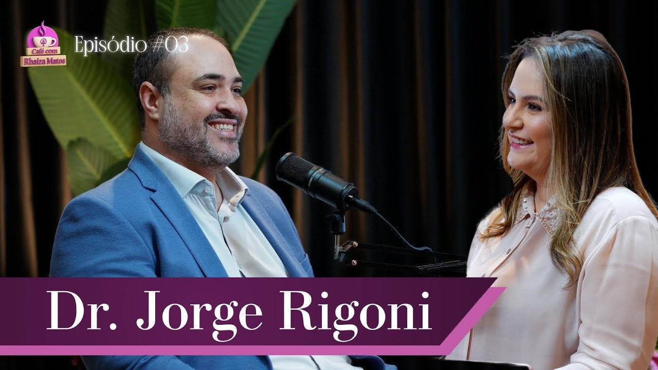 Dr. Jorge Rigoni - Café com Rhaiza Matos #003 - 1280x720