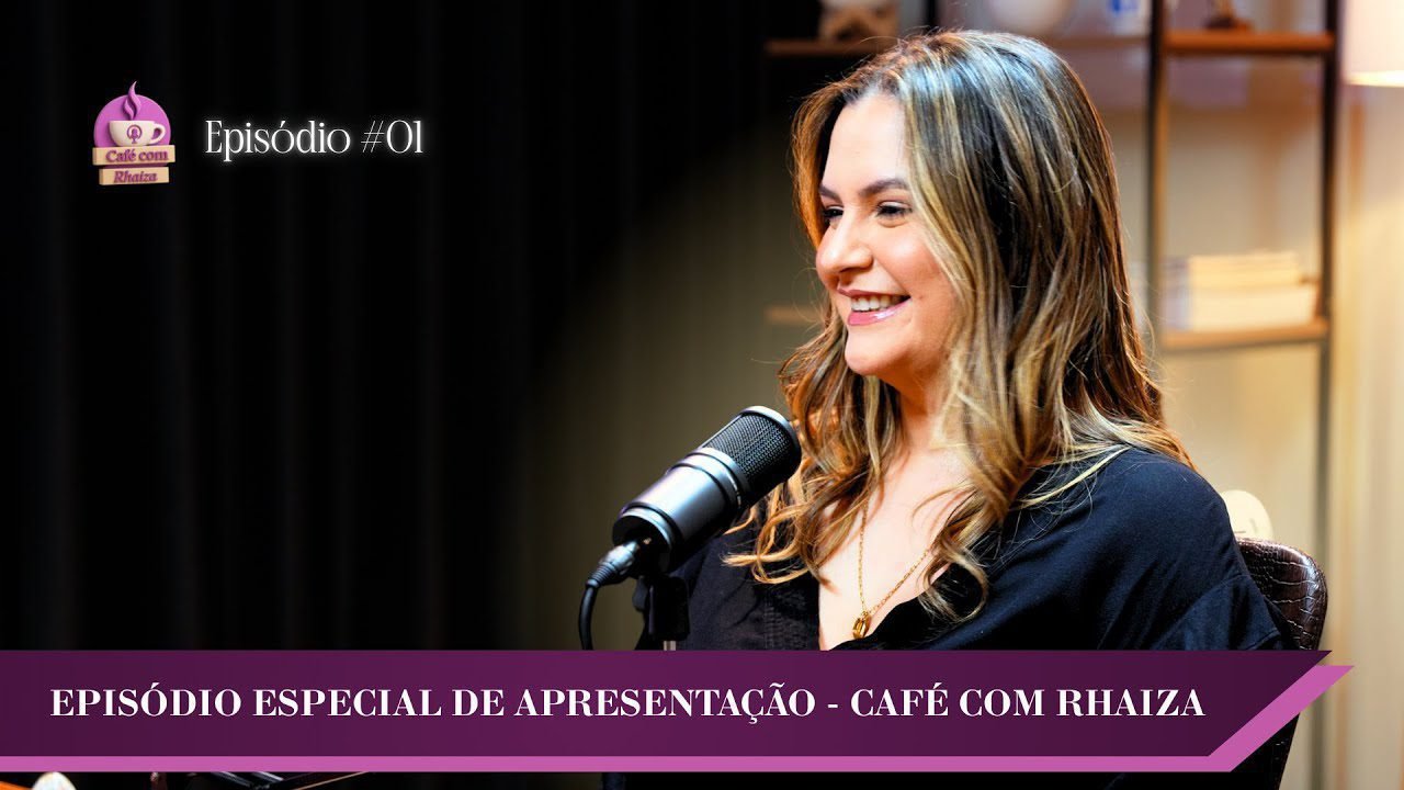 Seja bem-vindo ao Café com Rhaiza #001 - 1280x720
